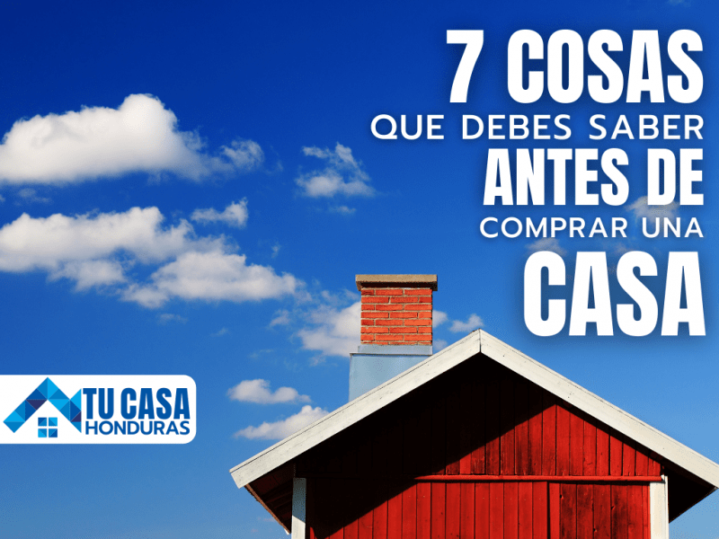 7 Cosas Que Debe Saber Antes De Comprar Una Casa – Tu Casa Honduras